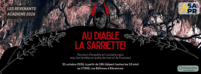 Les Revenants acadiens 2026 — Au diable la sarriette! Le 31 octobre dès 18 h à la SAPR, à Bécancour.